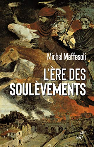 L'ERE DES SOULEVEMENTS: Emeutes et confinement - Les derniers soubresauts de la modernité von CERF