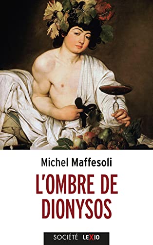 L'OMBRE DE DIONYSOS: Contribution à une société de l'orgie von CERF