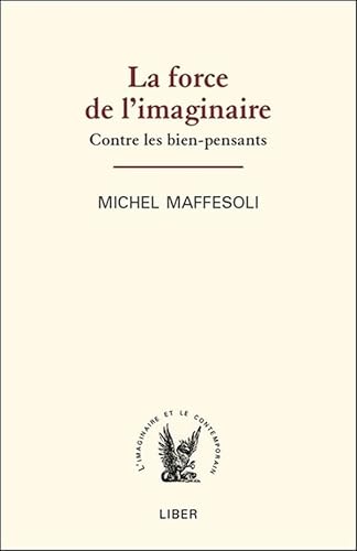 La force de l'imaginaire - Contre les bien-pensants