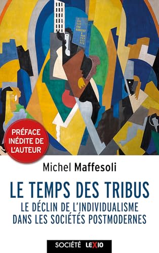 Le temps des tribus: Le déclin de l'individualisme dans les sociétés postmodernes von CERF