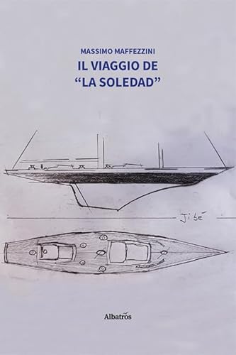 Il viaggio de «La Soledad» (Nuove voci. Strade) von Gruppo Albatros Il Filo