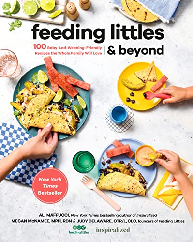 Feeding Littles and Beyond: 100 Baby-Led-Weaning-Friendly Recipes the Whole Family Will Love: A Cookbook von Avery