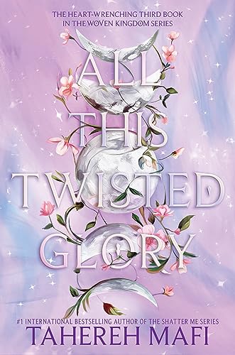 All This Twisted Glory (This Woven Kingdom, 3, Band 3)