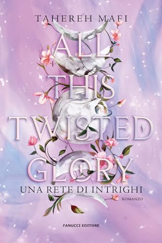 All this twisted glory. Una rete di intrighi (Young adult)