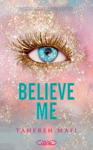 Believe me - Nouvelle: Nouvelles Believe me - Nouvelle: Nouvelles von MICHEL LAFON