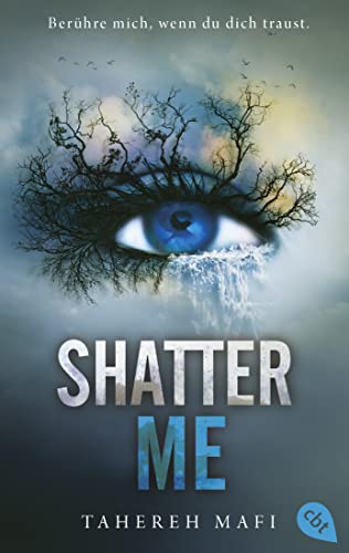Shatter Me: Der Auftakt der mitreißenden Romantasy-Reihe. TikTok made me buy it. (Die "Shatter Me"-Reihe, Band 1) von cbt