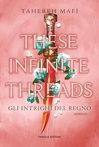 These infinite threads. Gli intrighi del regno (Young adult) von Fanucci