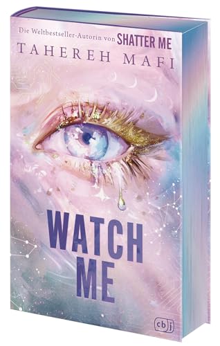 Watch Me – Ein Shatter-Me-Roman: Der Auftakt der heiß ersehnten Spin-off-Trilogie der Weltbestsellerreihe »Shatter Me« (Die Shatter-Me-Reihe: The New Republic, Band 1) von cbj