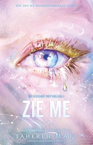 Zie me: Wie zijn we wanneer niemand kijkt? (De Nieuwe Republiek, 1) von Blossom Books