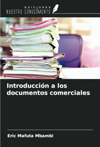 Introducción a los documentos comerciales von Ediciones Nuestro Conocimiento