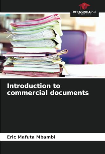 Introduction to commercial documents: DE von Our Knowledge Publishing