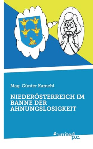 NIEDERÖSTERREICH IM BANNE DER AHNUNGSLOSIGKEIT von united p.c. Verlag