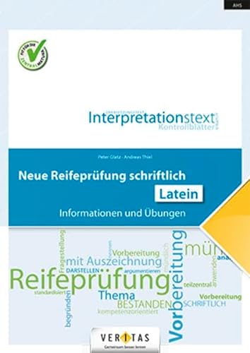 Neue Reifeprüfung schriftlich - Informationen und Übungen - Latein: Übungsbuch