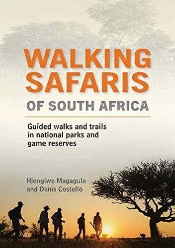Walking Safaris in South Africa: Guided Walks and Trails in Our National Parks and Game Reserves von Penguin Random House South Africa