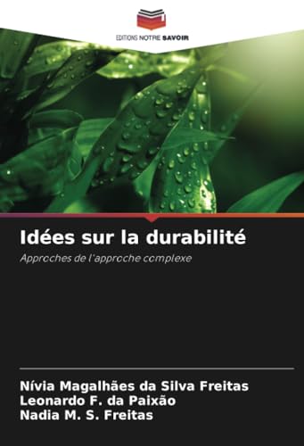 Idées sur la durabilité: Approches de l'approche complexe von Editions Notre Savoir