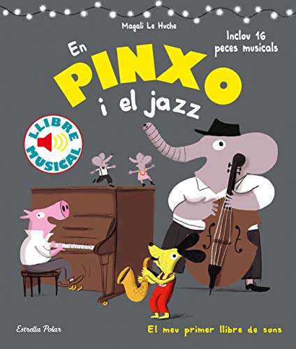 En Pinxo i el jazz. Llibre musical (Llibres de sons) von Estrella Polar