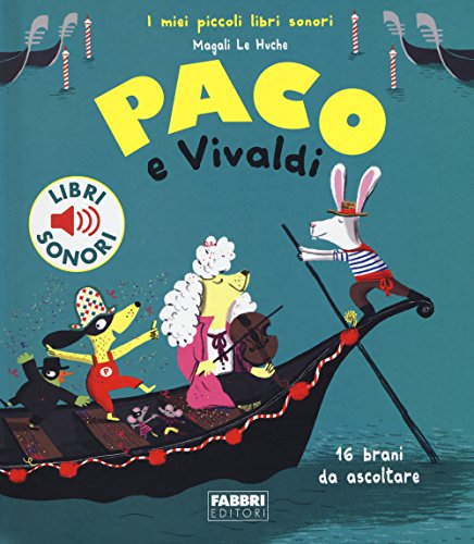 Paco e Vivaldi (I miei piccoli libri sonori)