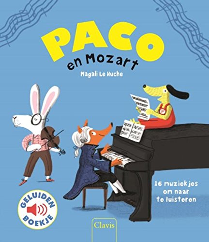 Paco en Mozart (geluidenboek): (geluidenboekje) (Geluidenboekjes) von Clavis B.V.B.a., Uitgeverij