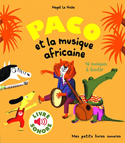 Paco et la musique africaine (Livre sonore) 16 musiques a ecouter: 16 musiques à écouter