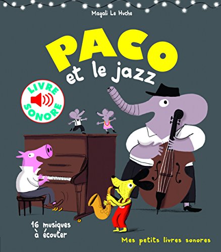 Paco et le jazz (Livre sonore) 16 musiques a ecouter: 16 musiques à écouter