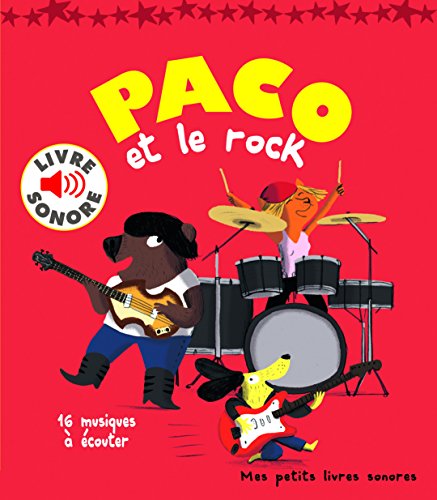 Paco et le rock (Livre sonore) 16 musiques a ecouter: 16 musiques à écouter