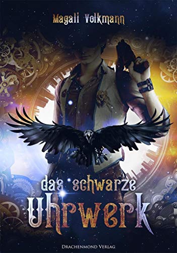 Das schwarze Uhrwerk: Düstere Steampunk-Fantasy - nichts für schwache Nerven I mit Farbschnitt von Drachenmond-Verlag