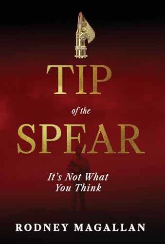 Tip of the Spear: It's Not What You Think von Ballast Books