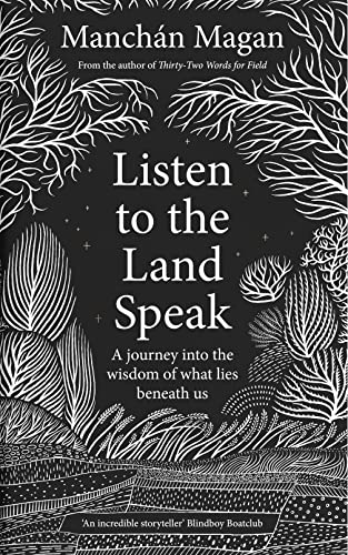 Listen to the Land Speak: A journey into the wisdom of what lies beneath us