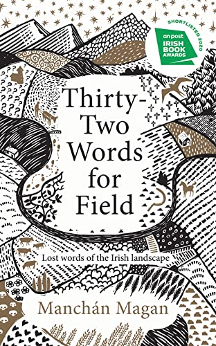 Thirty-Two Words for Field: Lost Words of the Irish Landscape von Gill Books