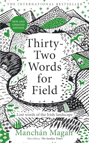 Thirty-Two Words for Field: Lost Words of the Irish Landscape von Bonnier Books Ltd