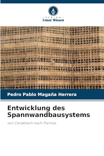 Entwicklung des Spannwandbausystems: von Cardellach nach Thomas von Verlag Unser Wissen