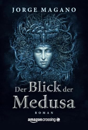 Der Blick der Medusa - Ein Abenteuer von Jaime Azcárate von Amazon Crossing
