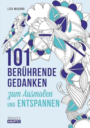 101 berührende Gedanken: Zum Ausmalen und Entspannen