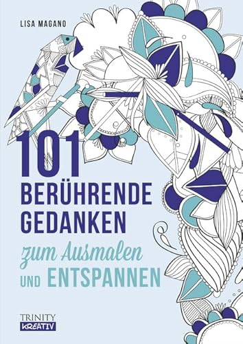 101 berührende Gedanken: Zum Ausmalen und Entspannen