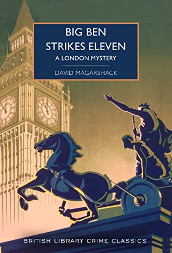 Big Ben Strikes Eleven (British Library Crime Classics, Band 120)