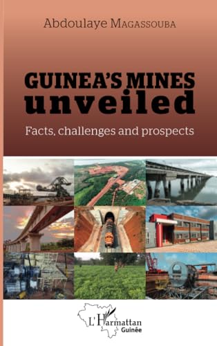 Guinea's mines unveiled: Facts, challenges and prospects von Editions L'Harmattan