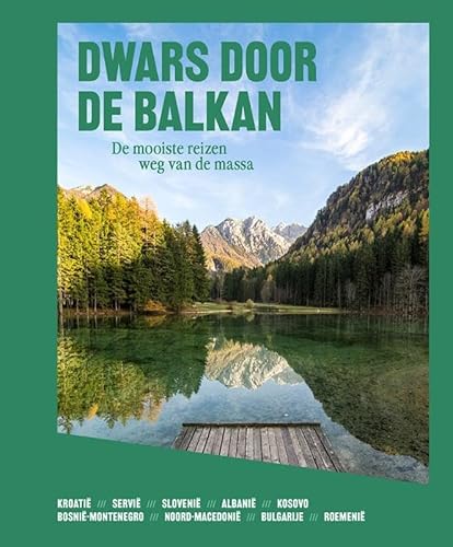 Dwars door de Balkan: De mooiste reizen weg van de massa von Mo'Media