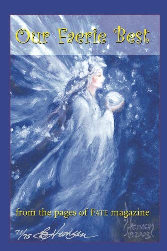 Our Faerie Best: from the pages of FATE magazine Our Faerie Best: from the pages of FATE magazine von Galde Press, Inc.