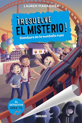 ¡Resuelve el misterio! 8 - Aventura en la montaña rusa (Colección Resuelve el misterio, Band 8) von Molino