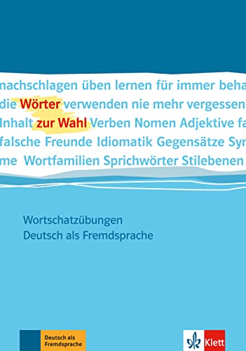 Wörter zur Wahl: Wortschatzübungen. Deutsch als Fremdsprache von Klett Sprachen GmbH
