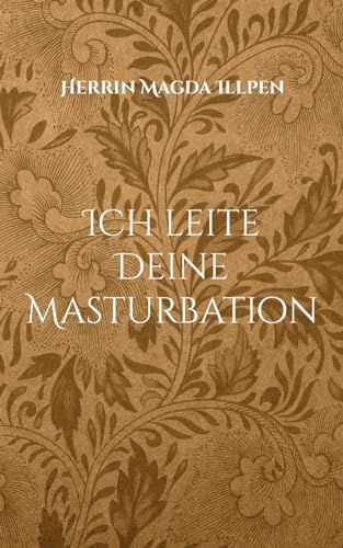 Ich leite Deine Masturbation: Harte, intensive und fordernde Befehle