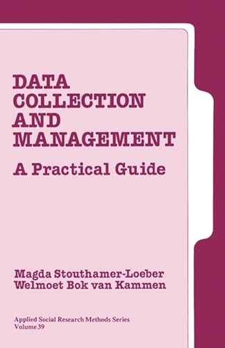 Data Collection and Management: A Practical Guide (Applied Social Research Methods Series, 39, Band 39)