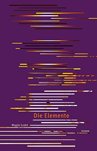 Die Elemente: Roman
