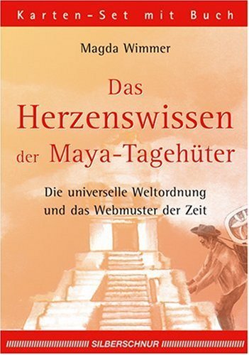 Das Herzenswissen der Maya- Tagehüter. Die universelle Weltordnung und das Webmuster der Zeit. 38 Karten mit Begleitbuch. von Silberschnur