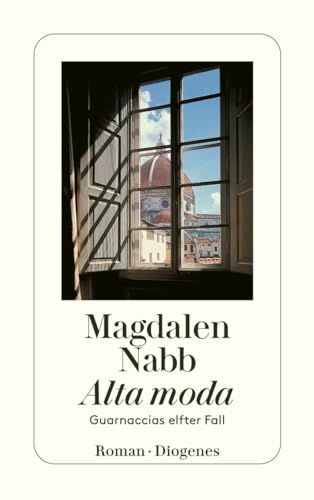 Alta moda: Guarnaccias elfter Fall (detebe) von Diogenes Verlag AG