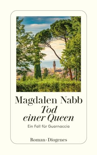 Tod einer Queen: Guarnaccias siebter Fall (Maresciallo Guarnaccia) von Diogenes Verlag AG