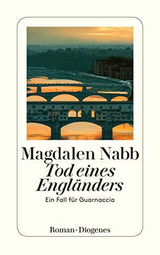 Tod eines Engländers: Ein Fall für Guarnaccia (Maresciallo Guarnaccia) von Diogenes Verlag AG