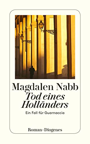 Tod eines Holländers: Ein Fall für Guarnaccia (detebe) von Diogenes Verlag AG