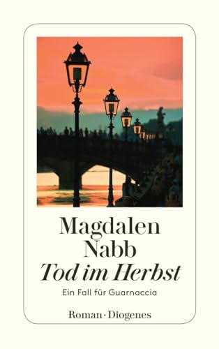 Tod im Herbst: Ein Fall für Guarnaccia (Maresciallo Guarnaccia) von Diogenes Verlag AG