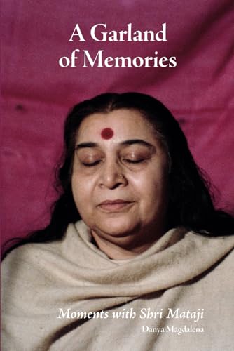 A Garland of Memories: Moments with Shri Mataji von Independently published